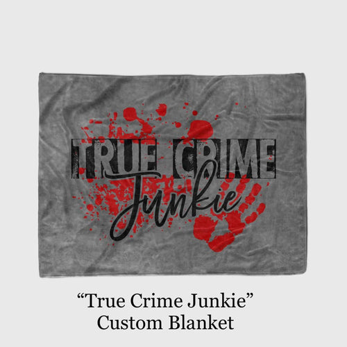 True Crime Junkie Blanket